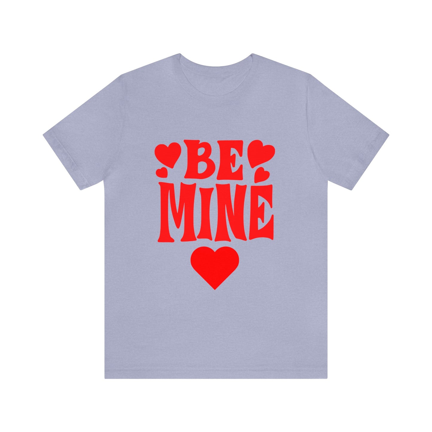 Be Mine Unisex Short Sleeve Tee